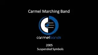 Carmel Marching Greyhounds 2005 Suspended Symbols (Audio Only)
