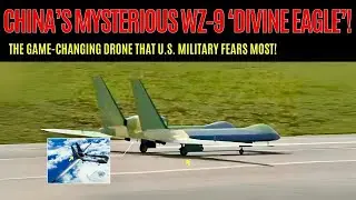 China&rsquo;s WZ-9 &lsquo;Divine Eagle&rsquo; Drone: Ending Decades of U.S. Dominance in Stealth Aviation!