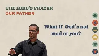 Sermon: Our Father - The Lord's Prayer - Great Exchange Church