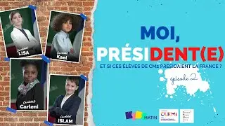 [MOI, PRESIDENT(E), épisode 2] Et si ces CM2 présidaient la France ?