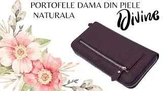 Portofele Dama din Piele Naturala Cu Multe Compartimente: Colectia Divine