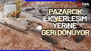 Depremin Merkezi Pazarcık İlk Yerleşim Yerine Geri Dönüyor
