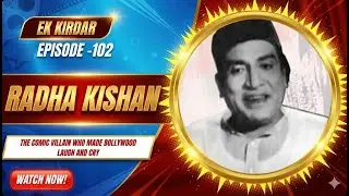 Radha Kishan | The Comic Villain Who Made Bollywood Laugh and Cry | Filmysapien | Episode 102