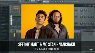 Seedhe Maut & MC Stan - Nanchaku (FL Studio Remake)