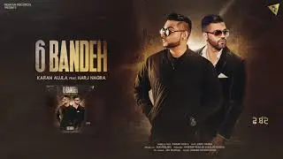 6 Bandeh - Karan Aujla I Harj Nagra | Rehaan Records | Latest Punjabi Songs 2018