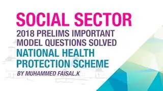 NATIONAL HEALTH PROTECTION SCHEME | 2018 PRELIMS IMPORTANT MODEL QUESTION SOLVED | EKAM IAS