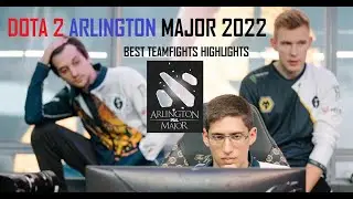 BEST TEAMFIGHTS OF PGL ARLINGTON MAJOR 2022 ROAD TO TI 2022 HIGHLIGHTS 1