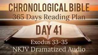 Day 41 - One Year Chronological - Daily Bible Reading Plan - NKJV Dramatized Audio Version -Feb 10