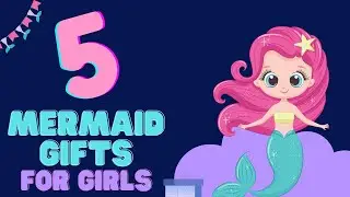 Mermaid Gifts for Girls 🎁 (TO UNLEASH THE MAGIC FOR YOUR LITTLE ONE) | Gift Finder