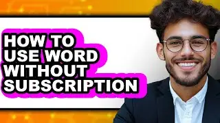 How to Use Word Without Subscription (full Guide)