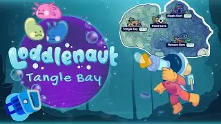 Tangle Bay | Loddlenaut | Episode three