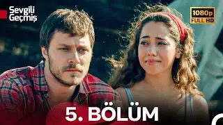 Sevgili Ge&ccedil;miş 5. B&ouml;l&uuml;m (Full HD)