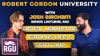 Why Choose RGU in 2025? | Digital Marketing, Student Life in Scotland & Scholarship Opportunities