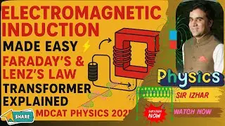 ELECTROMAGNETIC INDUCTION⚡ | Faraday&rsquo;s & Lenz&rsquo;s Law | Transformer Explained | MDCAT Physics 2025