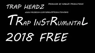 TRAP HEADZ - TRAP INSTRUMENTAL 2018
