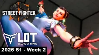 League Of Titans (LOT) 2026: Street Fighter 6 - Season 1 Week 2 (Manon, Chun Li, Terry) SF6