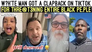 W?H&rsquo;TE MAN GOT A CLAPBACK 😩 ON TIKTOK FOR THRE@T3ING ENTIRE BL🖤CK PE.PLE 