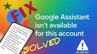 Fix Google Assistant Isn't Available for This Account Android Login Problem After Reset (Solved)