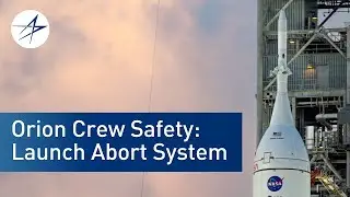 NASA's Orion Spacecraft: How the Launch Abort System for Crew Safety Works