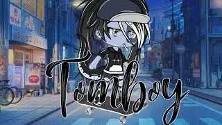 Tomboy ☆||Glmv||☆