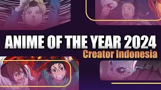 Anime Terbaik 2024 versi Creator Indonesia -