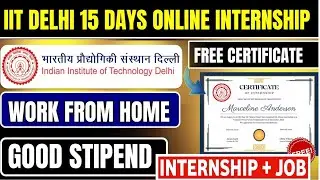 IIT Delhi Internship 2025 | Pre Placement Offer & Big Stipend | Free Internship Certificate🔥