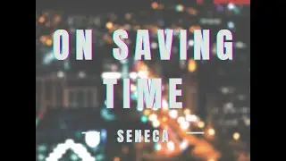 Seneca  - On Saving Time