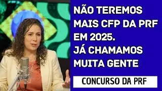 N&Atilde;O HAVER&Aacute; MAIS CFP PRF EM 2025.