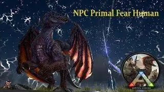 ARK: Survival Evolved.Primal Fear Human NPC. I
