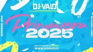 Sesi&oacute;n PRIMAVERA 2025 by DJ Valdi (Mix Reggaeton, Latin Hits y &Eacute;xitos TikTok)