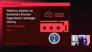 THS24 - Wektory ataków na kontenery Docker: Zagrożenia i strategie obrony - Michał Stępniewski
