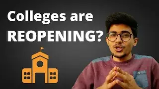 When will Colleges REOPEN?!