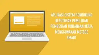 Aplikasi Sistem Pendukung Keputusan Pemilihan Pemberian Tunjangan Kerja Menggunakan Metode SMART