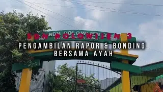 Pengambilan Rapor Bersama Ayah dan Bonding