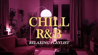 Slow Jams R&B | Smooth Relaxing Playlist