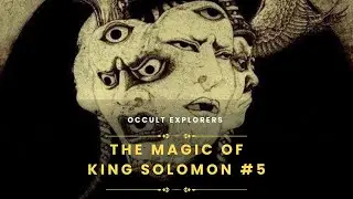 Occult Explorers: The Magic of King Solomon #5 w/ @GnosticInformant