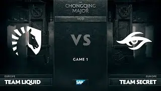 [EN] Team Liquid vs Team Secret, Game 1, The Chongqing Major UB Round 1