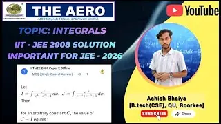 IIT - JEE 2008 Paper 2 Solution | Topic : Indefinite integration | Ashish Yadav
