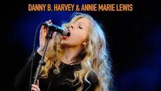Danny B. Harvey & Annie Marie Lewis - 