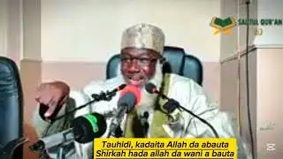 Menene tauhidi? Menene shirkah? || Sheikh Ahmad Tijjani Yusuf guruntum