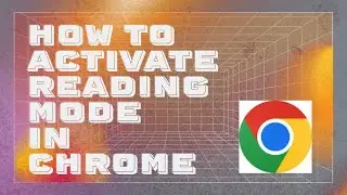 Reading Mode in Google Chrome!