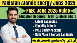 Pakistan Atomic Energy Jobs 2025 Apply Online | PAEC Jobs 2025 | Latest Govt Jobs in Pakistan