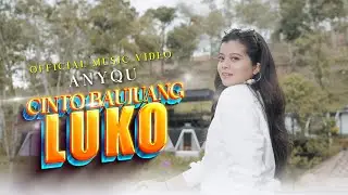 Anyqu - Cinto Baujuang Luko (Official Music Video)