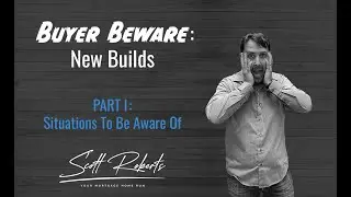 Buyer Beware: New Builds, Part I