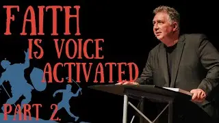Faith is Voice Activated | Pt. 2 | Mark Hankins Ministries