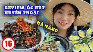 Du Lịch Đà Nẵng - Thử Hết Các Món Ngon Miền Trung | Ốc Hút Cay, Gà Hấp Mắm Nhĩ Đà Nẵng | VN #16