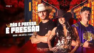 Não é Pressa é Pressão Part. @anacastelacantora, @djboss (Videoclipe Oficial)