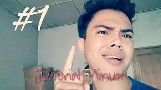 Tutorial Minum #1