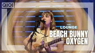 Beach Bunny - Oxygen [Live In The Lounge]