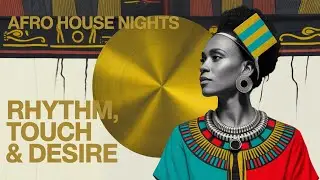 Afro House Nights &ndash; Rhythm, Touch & Desire